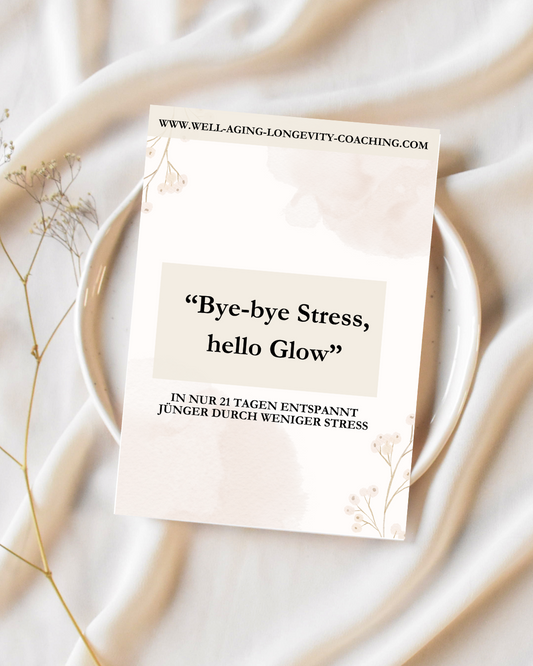 Bye-bye Stress, hello Glow - 21 Tage Challenge